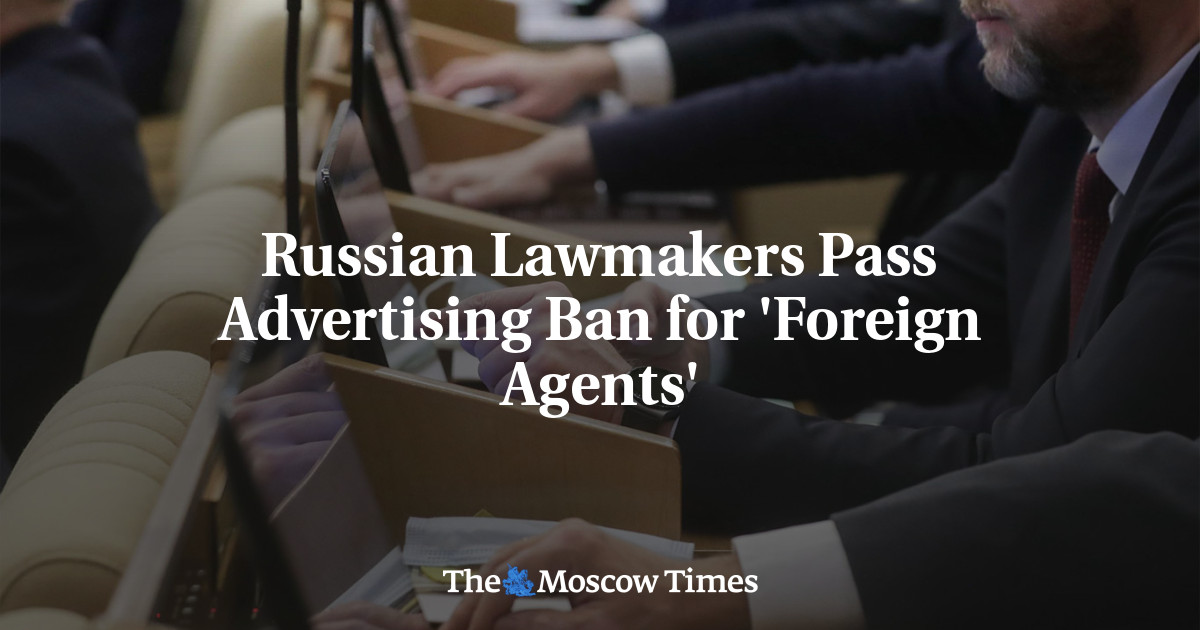 Russian Lawmakers Pass Advertising Ban for 'Foreign Agents'