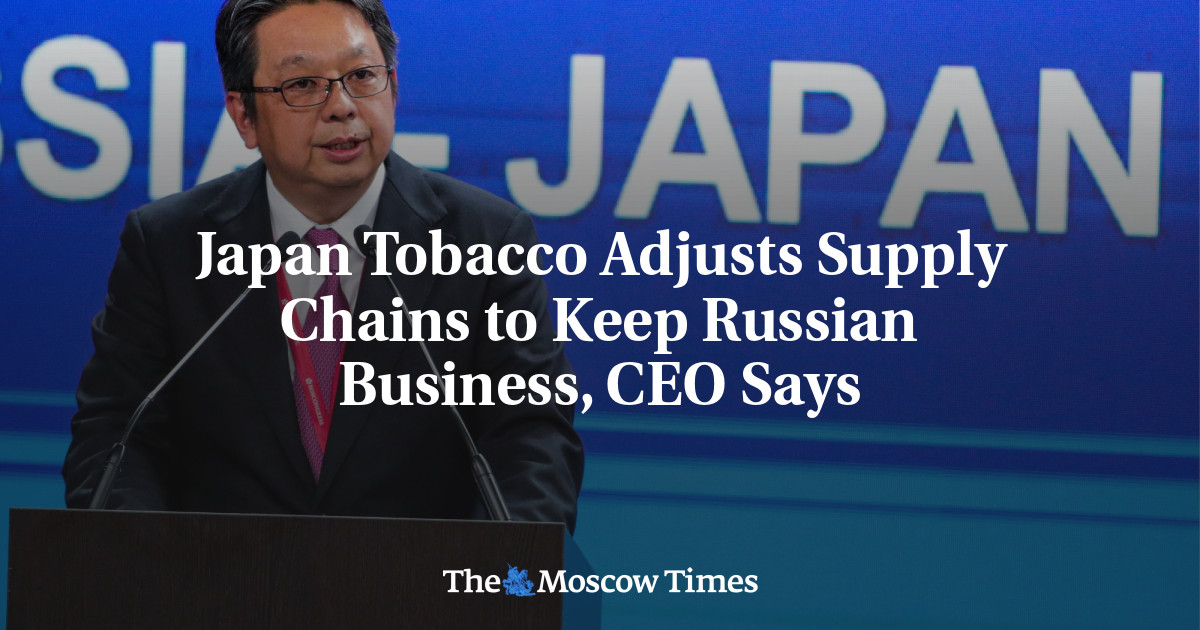 日本たばこ産業の最高経営責任者（CEO）は、ロシア事業を維持するためにサプライチェーンを調整していると述べた