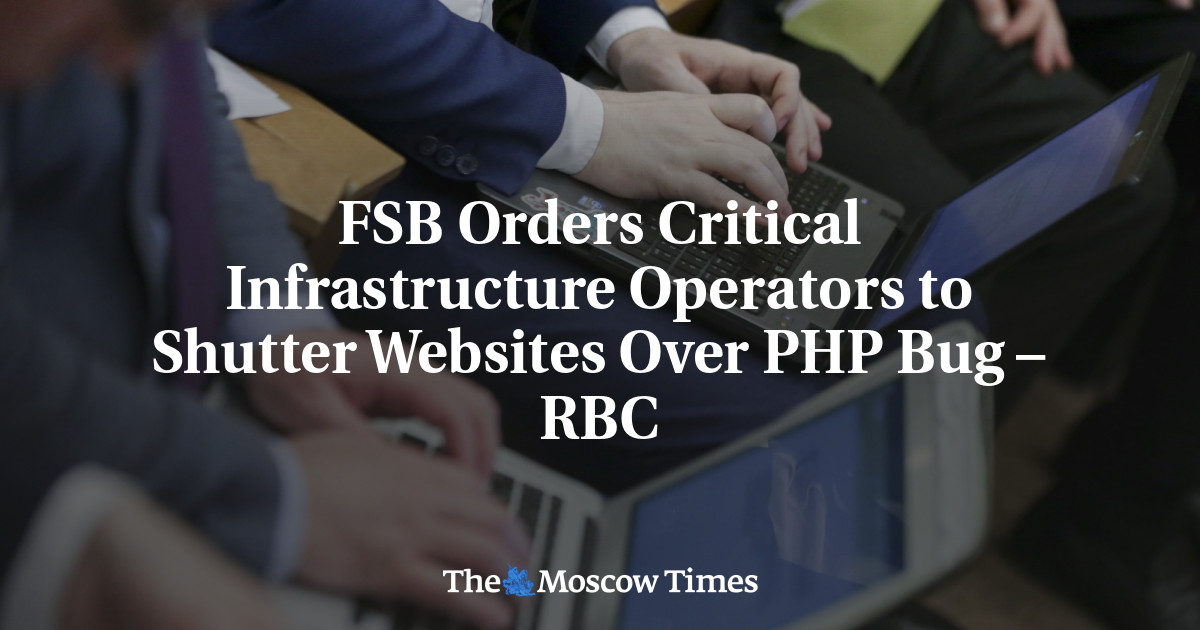 FSB Orders Critical Infrastructure Operators to Shutter Websites Over PHP Bug – RBC