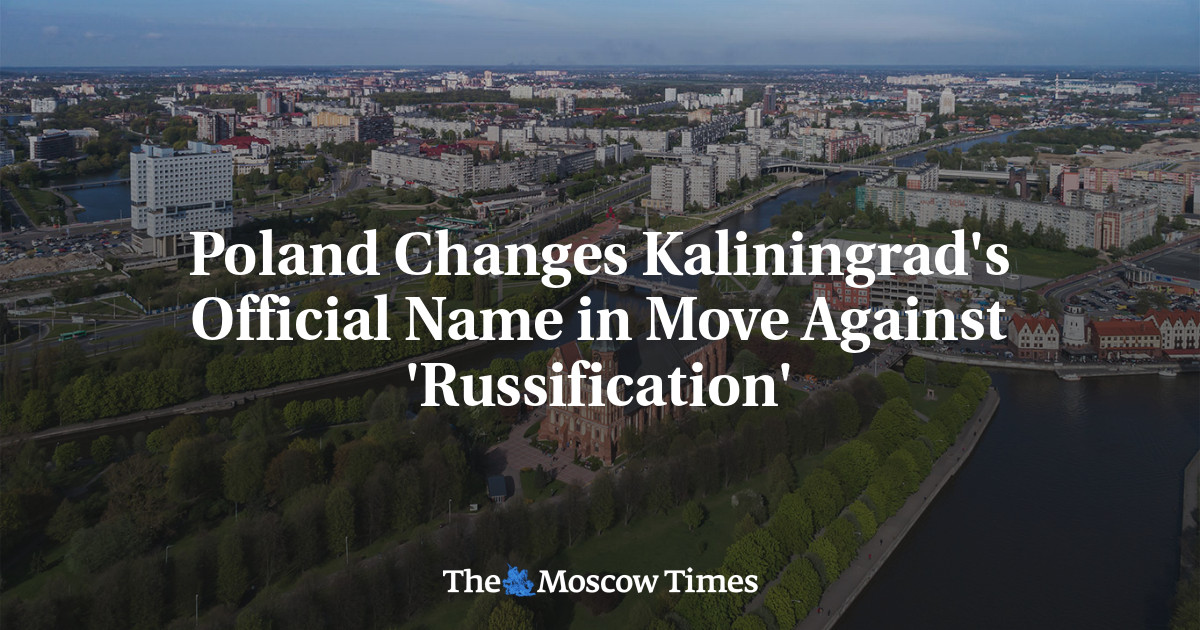 Polska zmienia oficjalną nazwę na Kaliningrad w ruchu przeciwko „rusyfikacji”