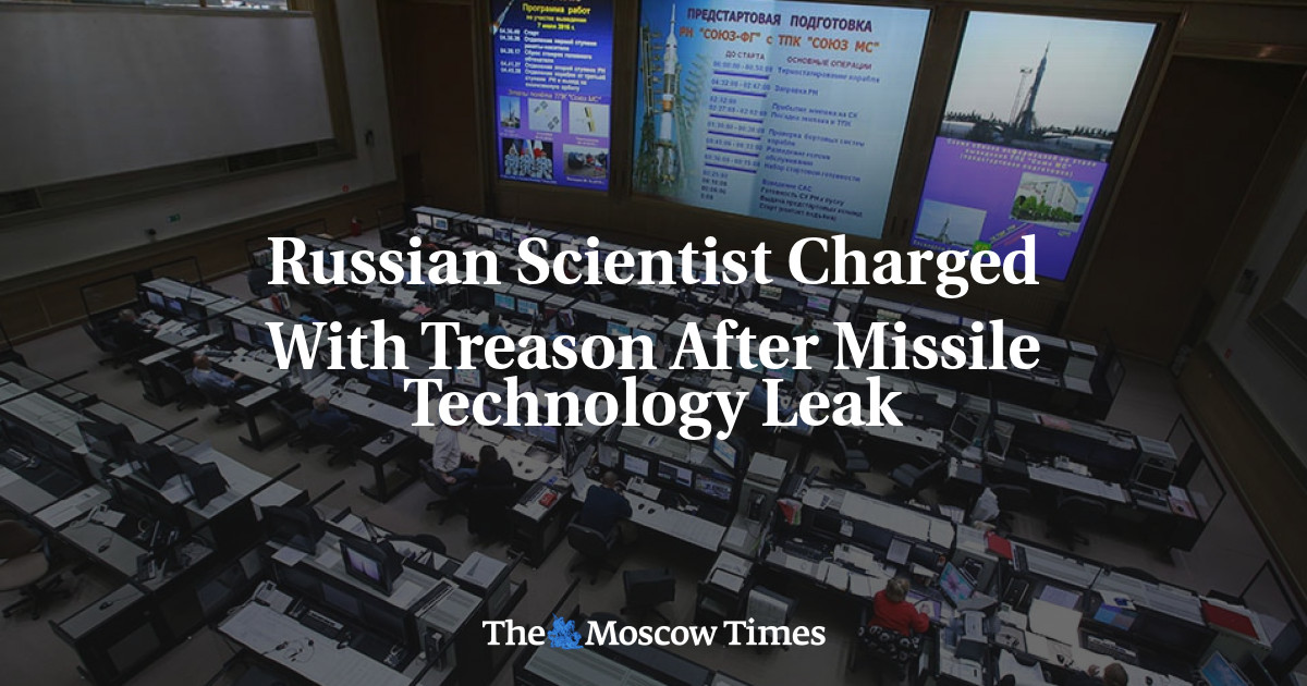 Russian Scientist Charged With Treason After Missile Technology Leak