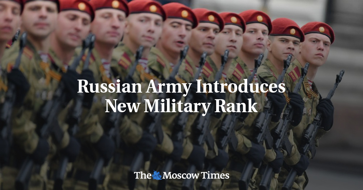 Russian Army Introduces New Military Rank The Moscow Times