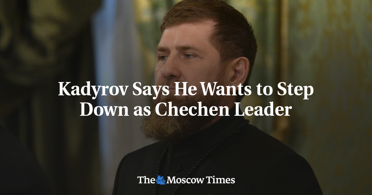 Kadyrov Says He Wants to Step Down as Chechen Leader