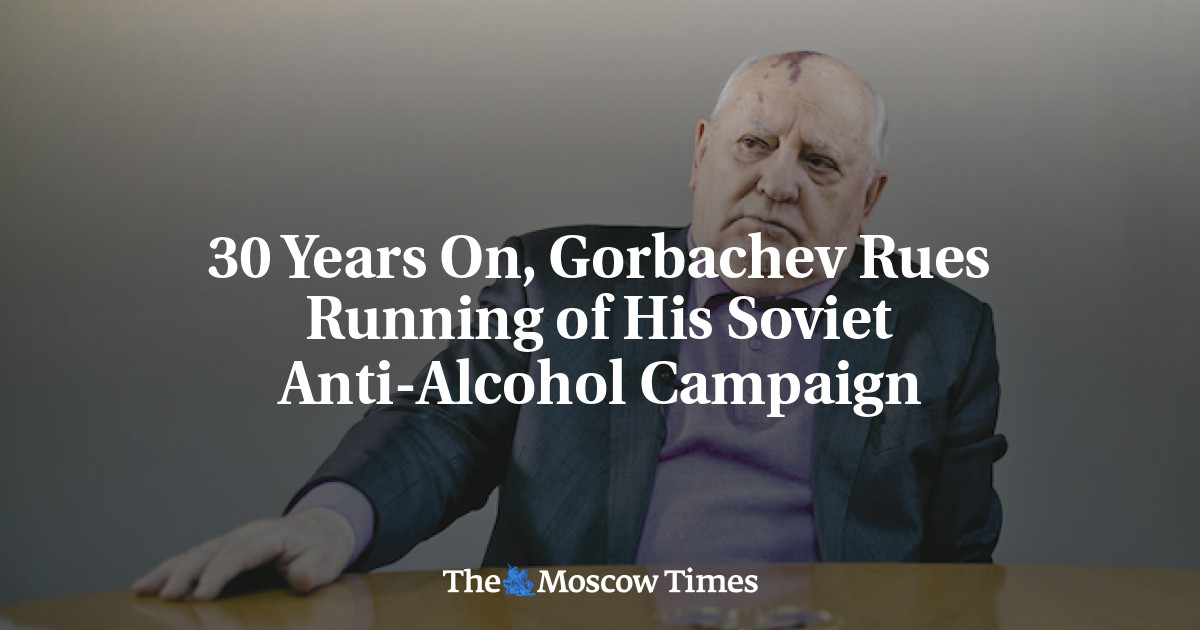 30 tahun kemudian, kata Gorbachev pada awal kampanye anti-alkoholnya di Soviet