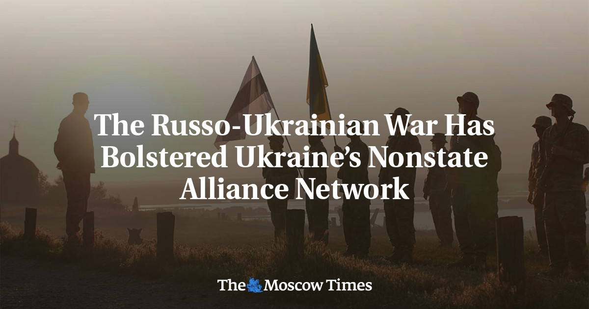 The RussoUkrainian War Has Bolstered Ukraine’s Nonstate Alliance