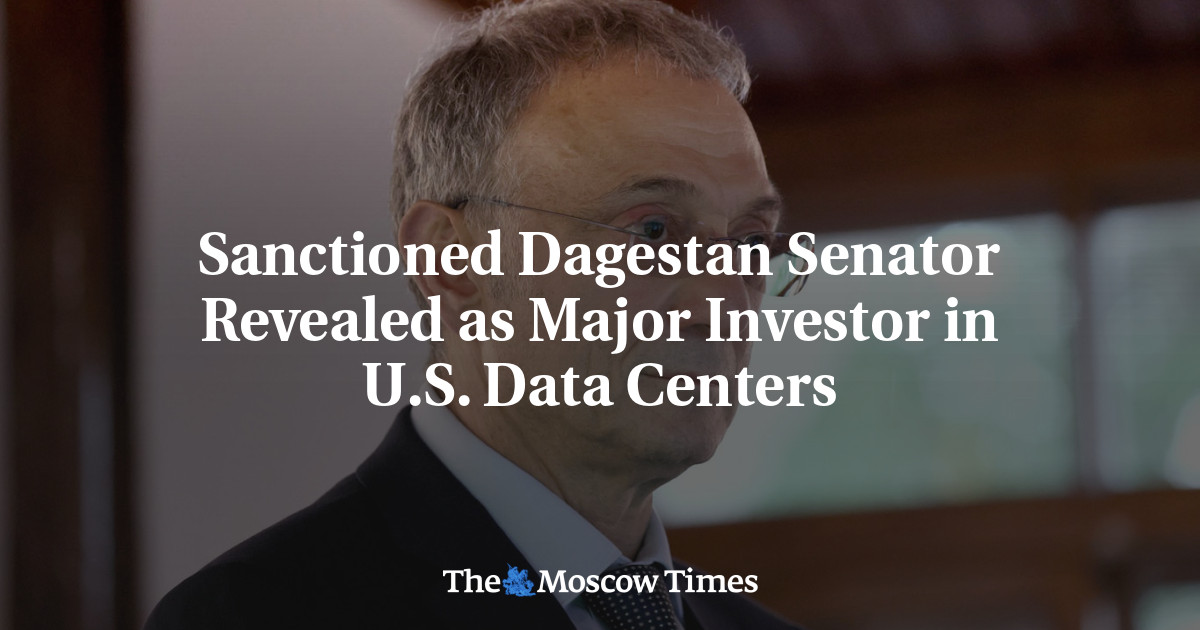Sanctioned Dagestan Senator Revealed as Major Investor in U.S. Data Centers