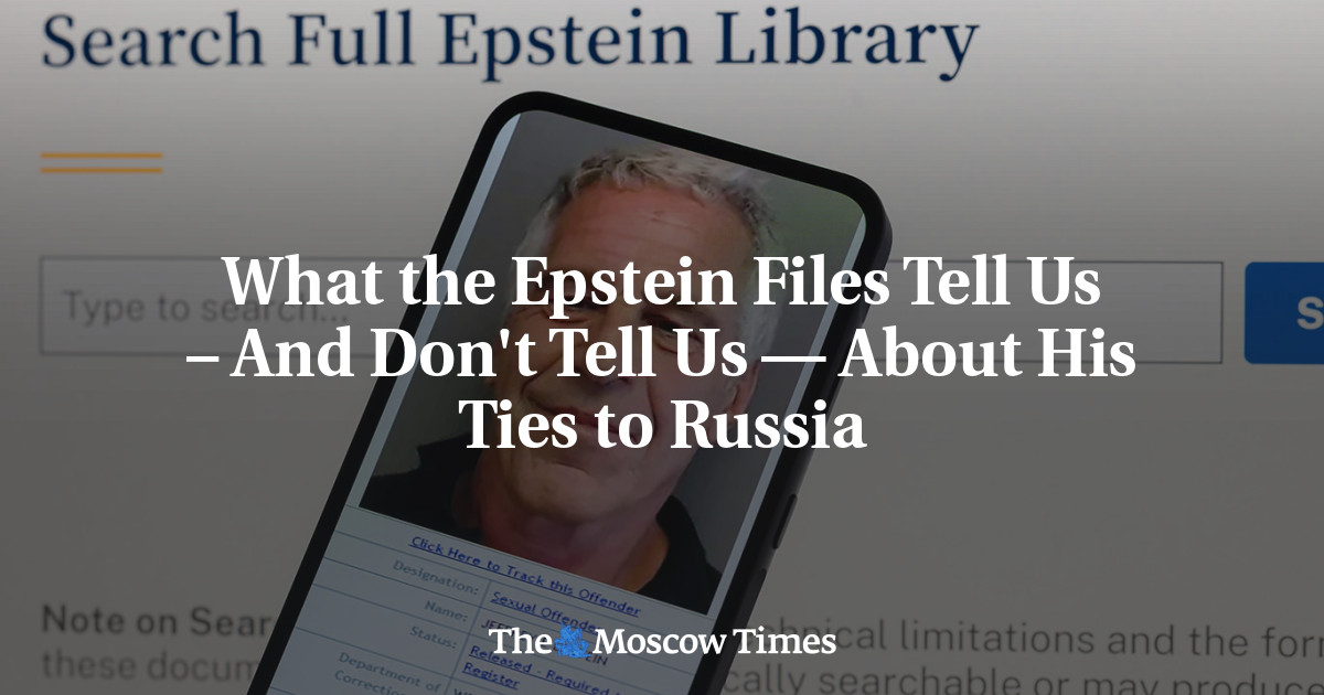 What the Epstein Files Tell Us – And Don't Tell Us — About His Ties to Russia