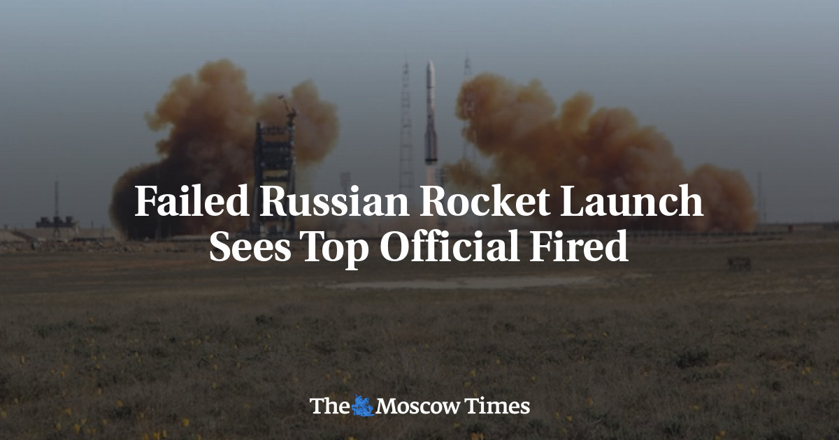 Failed Russian Rocket Launch Sees Top Official Fired