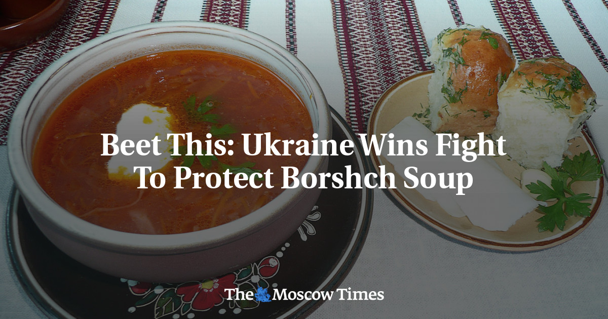 Bit It: Ukraina memenangkan pertempuran untuk melindungi sup Borscht