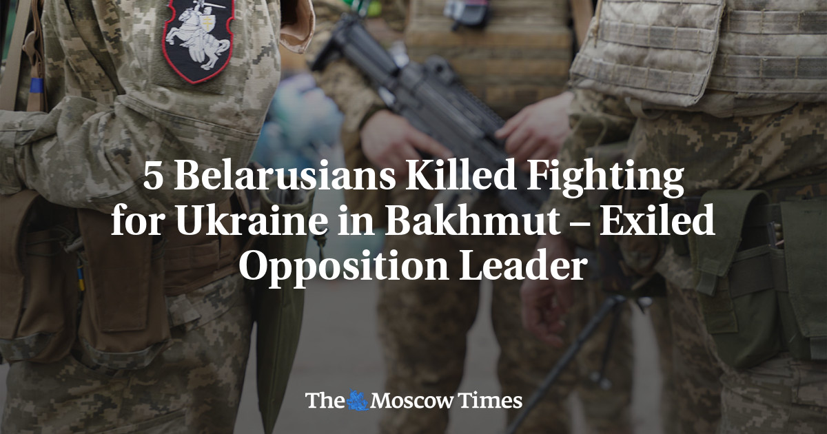 5 Belarusians Killed Fighting For Ukraine In Bakhmut – Exiled ...