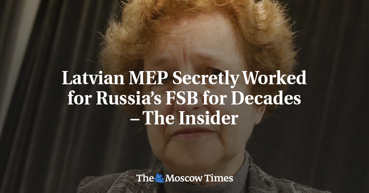 Latvian MEP Secretly Worked for Russia’s FSB for Decades – The Insider