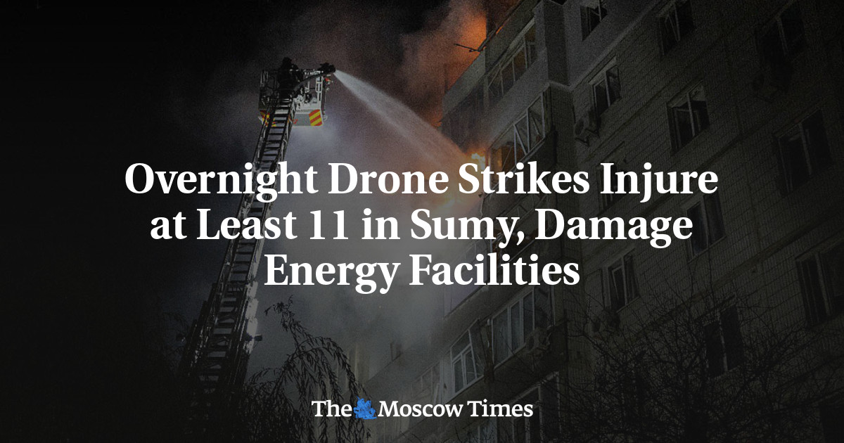 Overnight Drone Strikes Injure at Least 11 in Sumy, Damage Energy Facilities