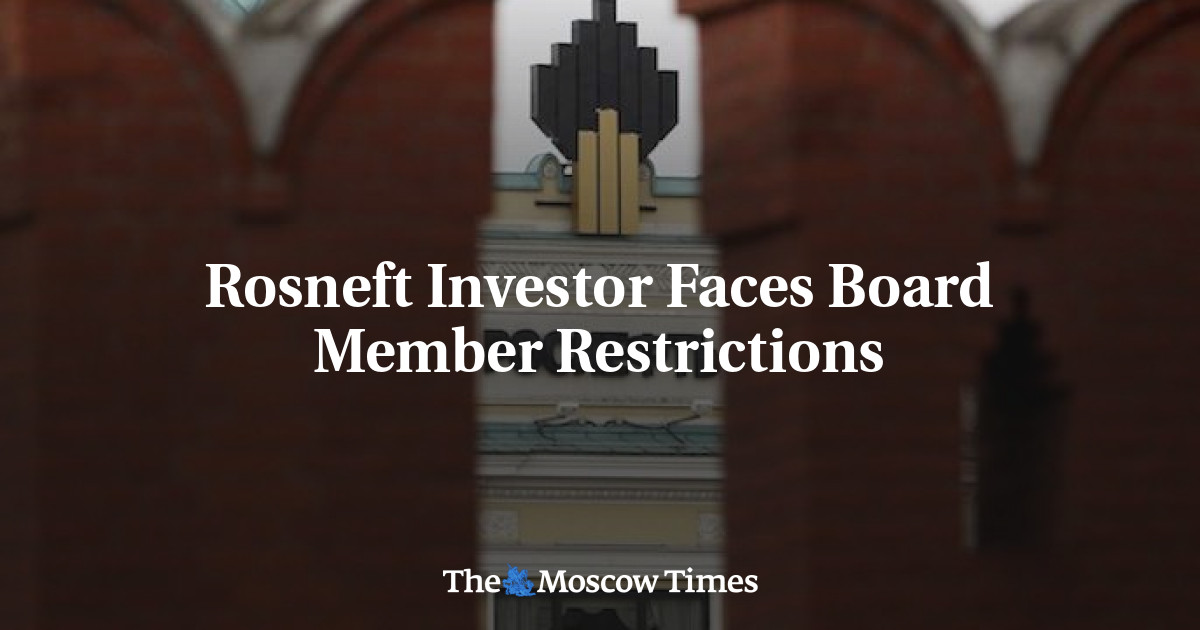 Investor Rosneft menghadapi pembatasan pada anggota dewan