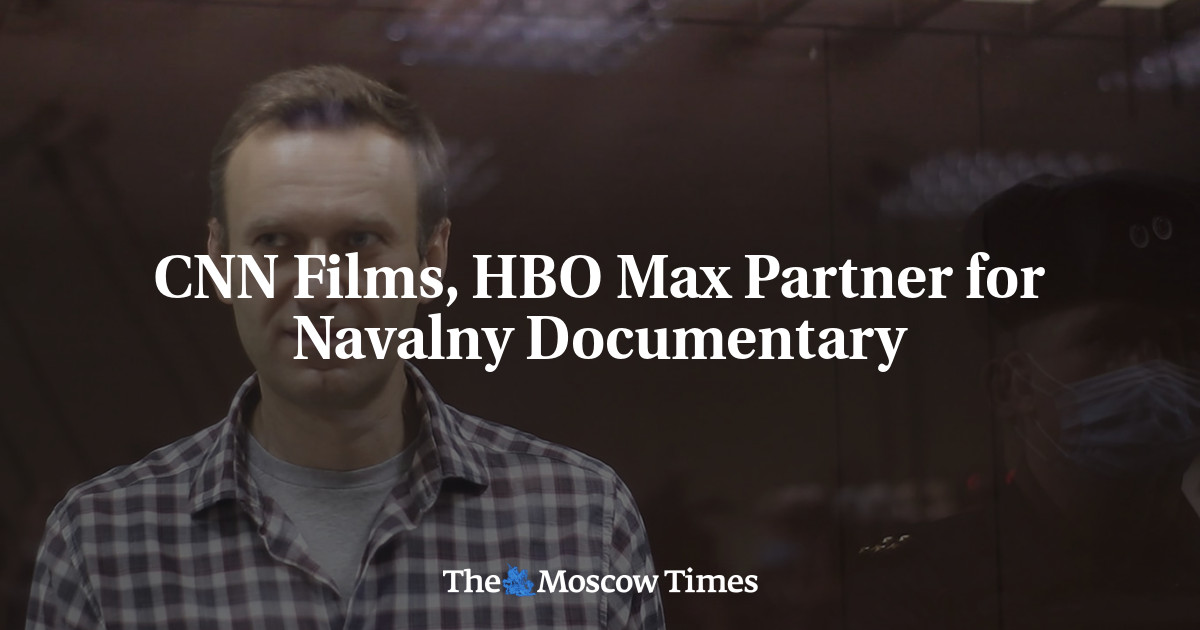 CNN Films, HBO Max Partner for Navalny Documentary - The Moscow Times