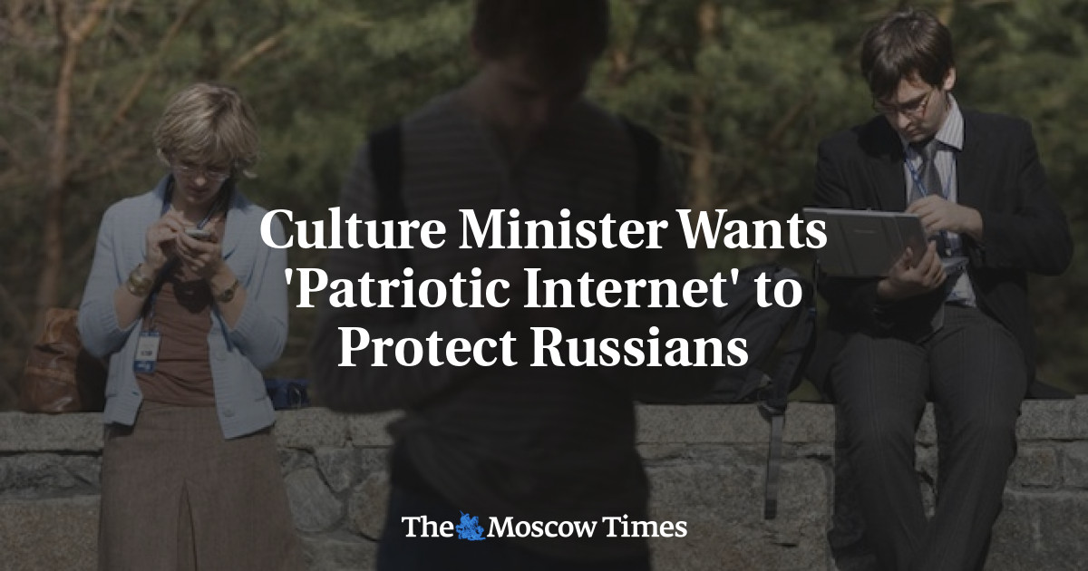 Menteri Kebudayaan menginginkan ‘internet patriotik’ untuk melindungi orang Rusia
