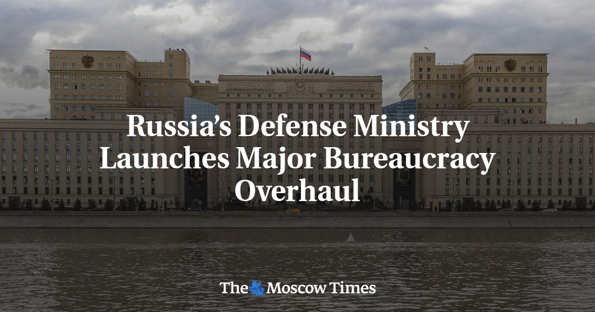 Russia’s Defense Ministry Launches Major Bureaucracy Overhaul