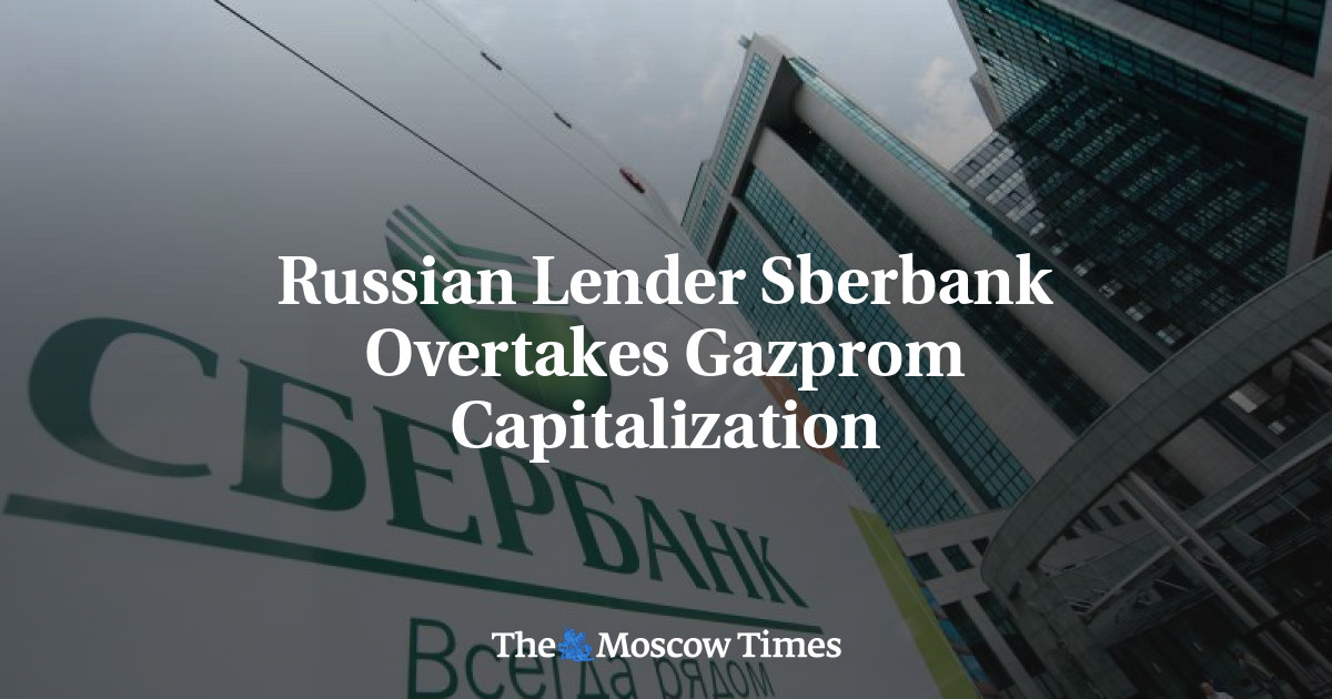 Pemberi pinjaman Rusia Sberbank mengejar kapitalisasi Gazprom