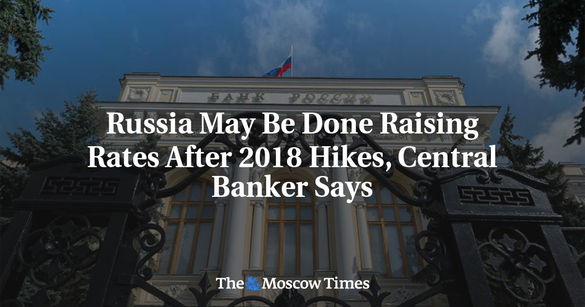 Rusia mungkin akan menaikkan suku bunga setelah kenaikan pada tahun 2018, kata bankir sentral