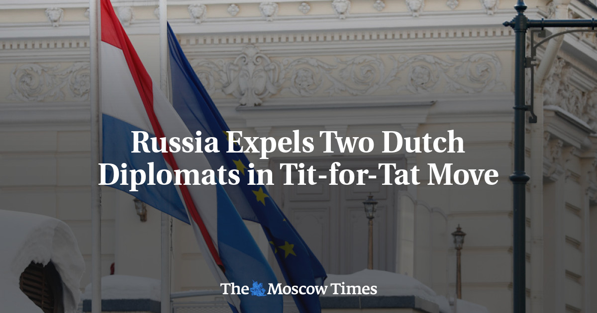 Russia Expels Two Dutch Diplomats In Tit-for-Tat Move - The Moscow Times