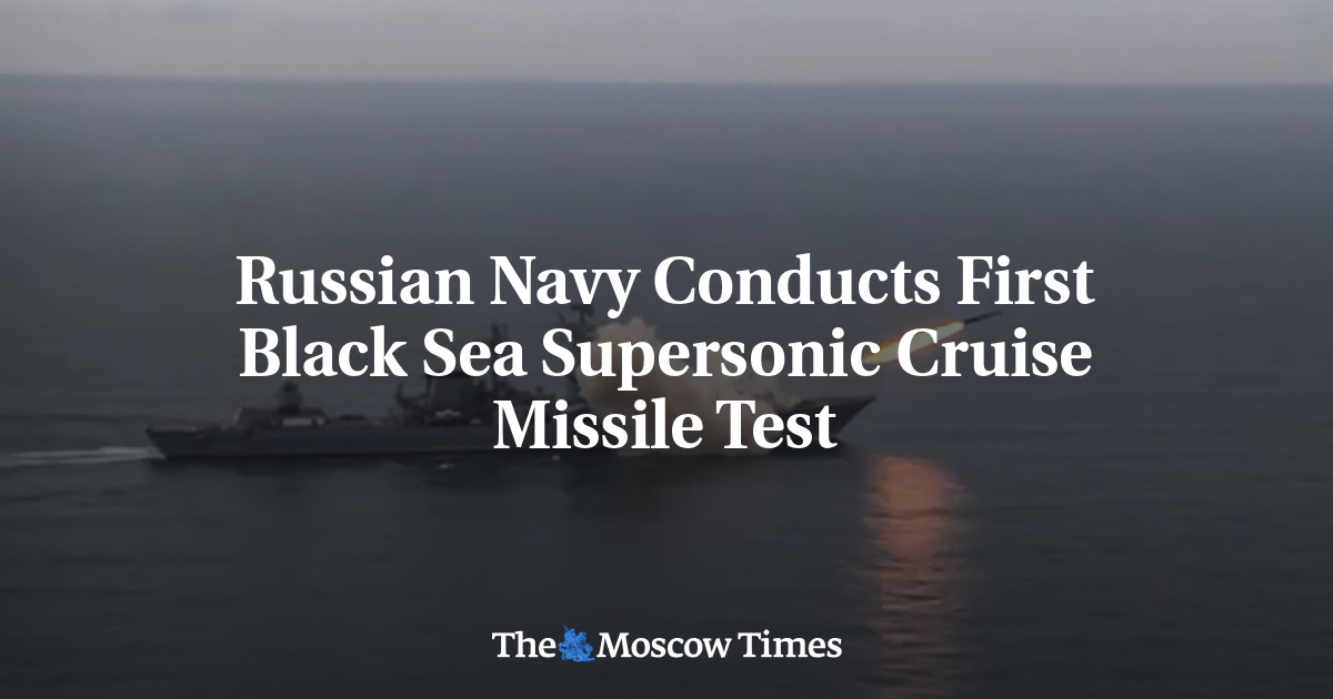 Russian Navy Conducts First Black Sea Supersonic Cruise Missile Test 