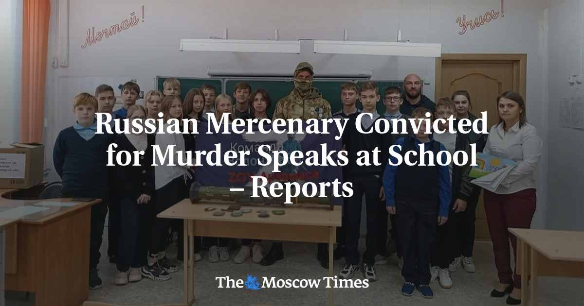 Russian Mercenary Convicted for Murder Speaks at School – Reports