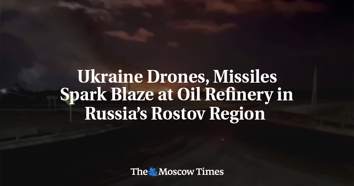 ​​Ukraine Drones, Missiles Spark Blaze at Oil Refinery in Russia’s Rostov Region 