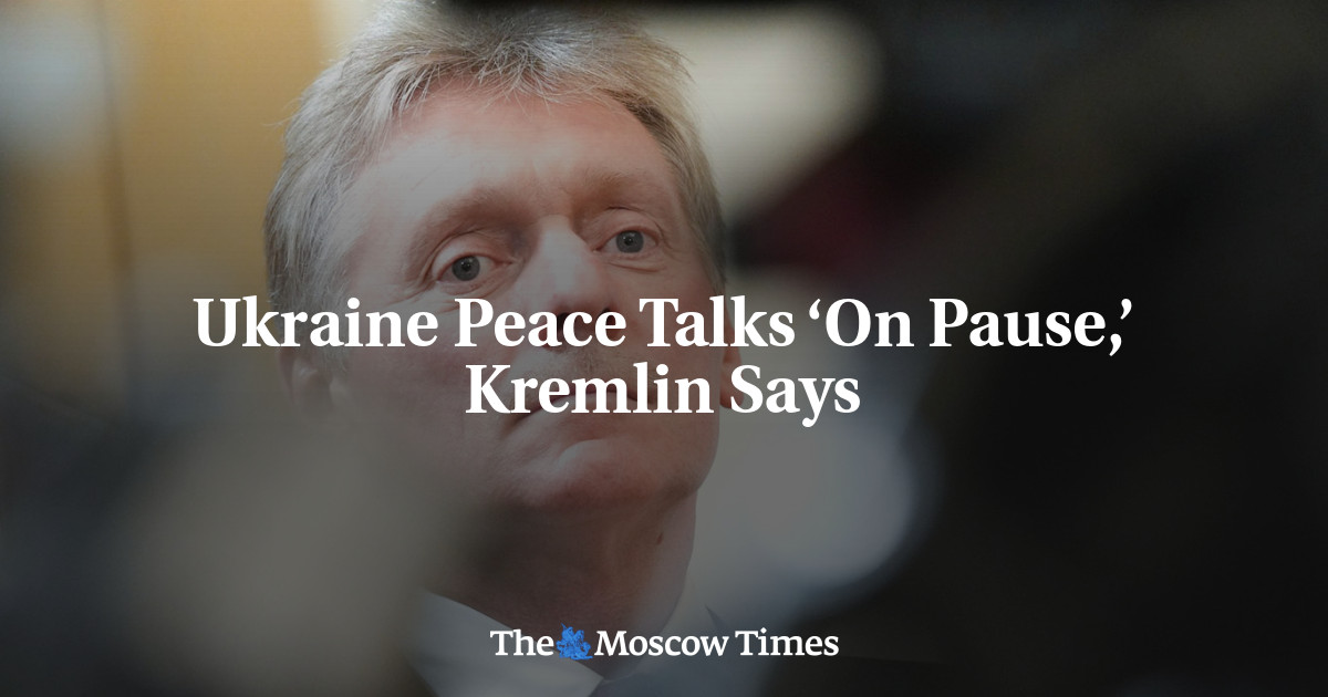 Ukraine Peace Talks ‘On Pause,’ Kremlin Says