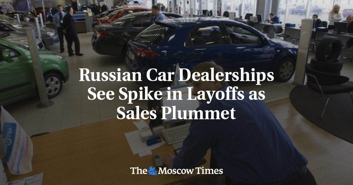 Russian Car Dealerships See Spike in Layoffs as Sales Plummet