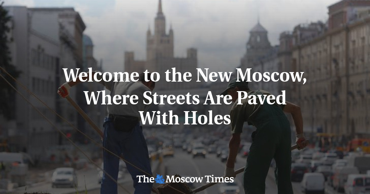 Selamat datang di Moskow Baru, yang jalanannya berlubang