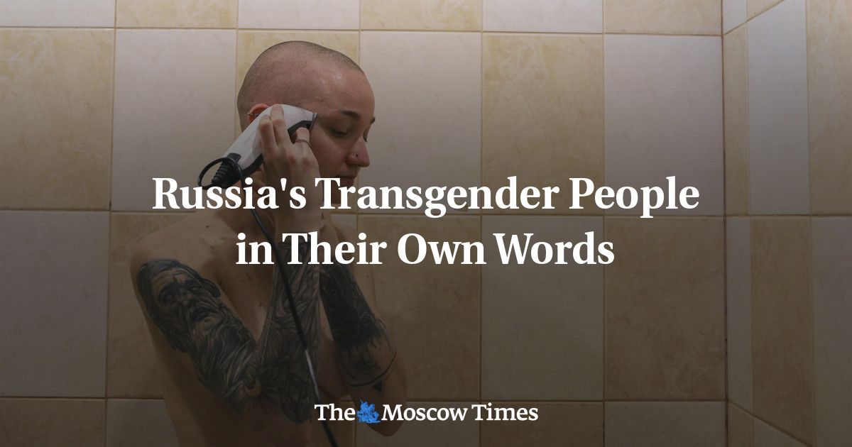 Russia's Transgender People in Their Own Words - The Moscow Times