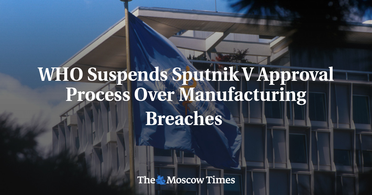 WHO menangguhkan proses persetujuan Sputnik V karena pelanggaran manufaktur