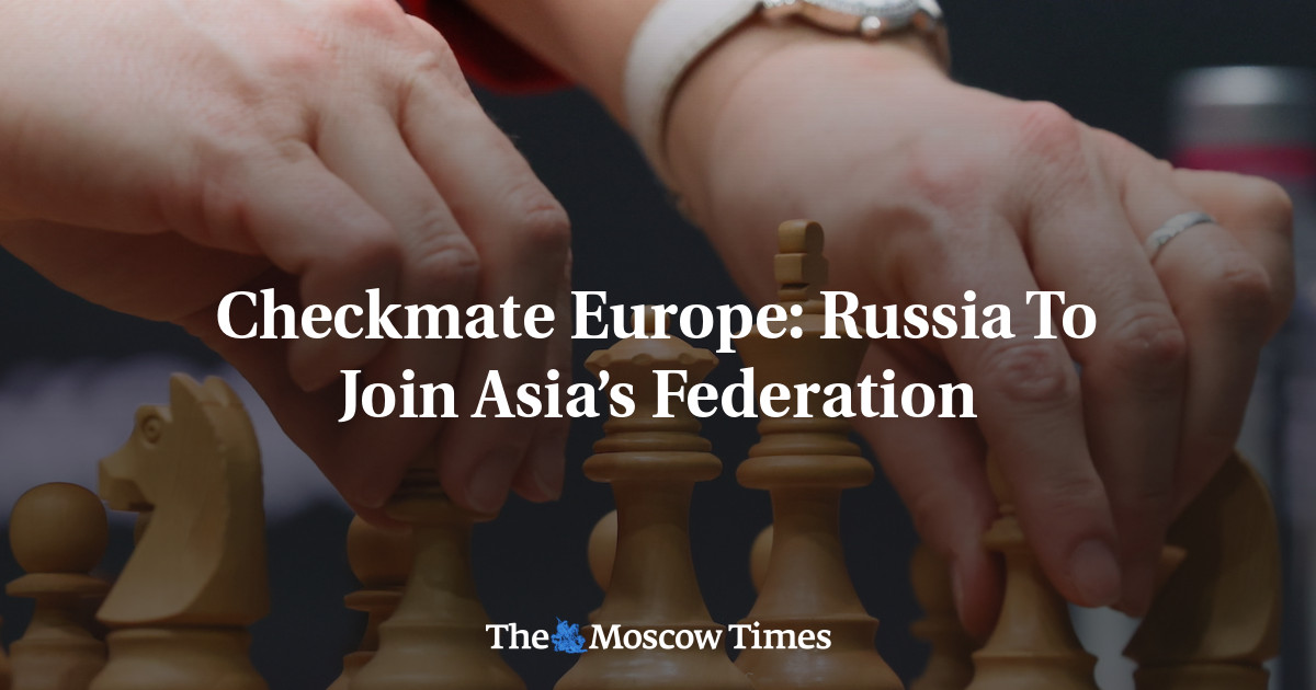 Chess Federation of Russia completes historical switch to Asia