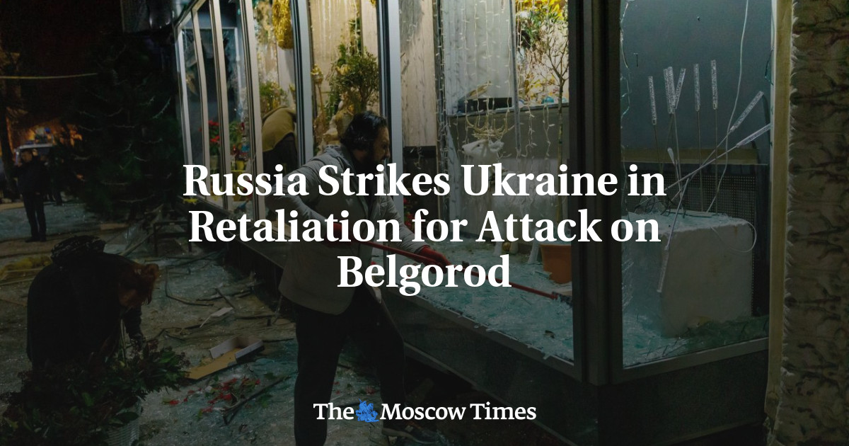 Russia Strikes Ukraine in Retaliation for Attack on Belgorod