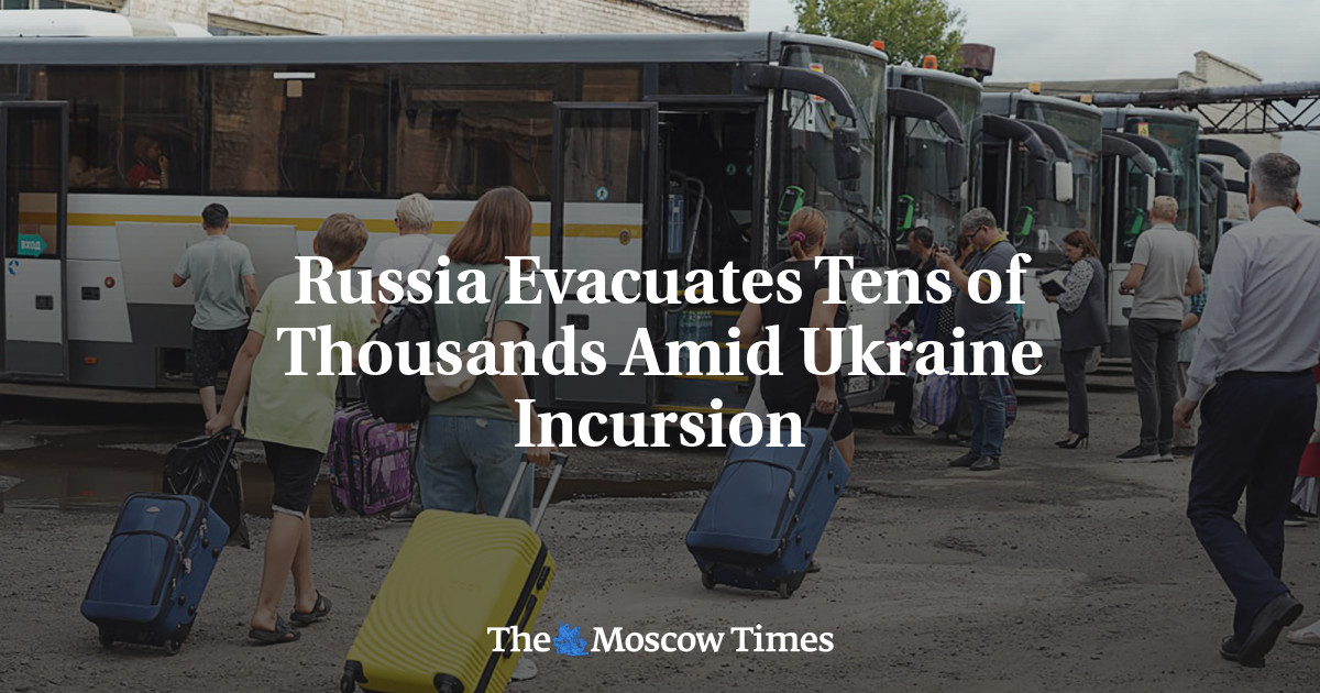 Russia Evacuates Tens of Thousands Amid Ukraine Incursion