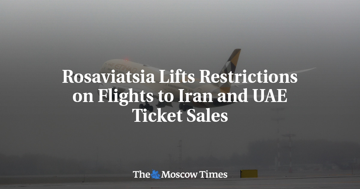 Rosaviatsia Lifts Restrictions on Flights to Iran and UAE Ticket Sales