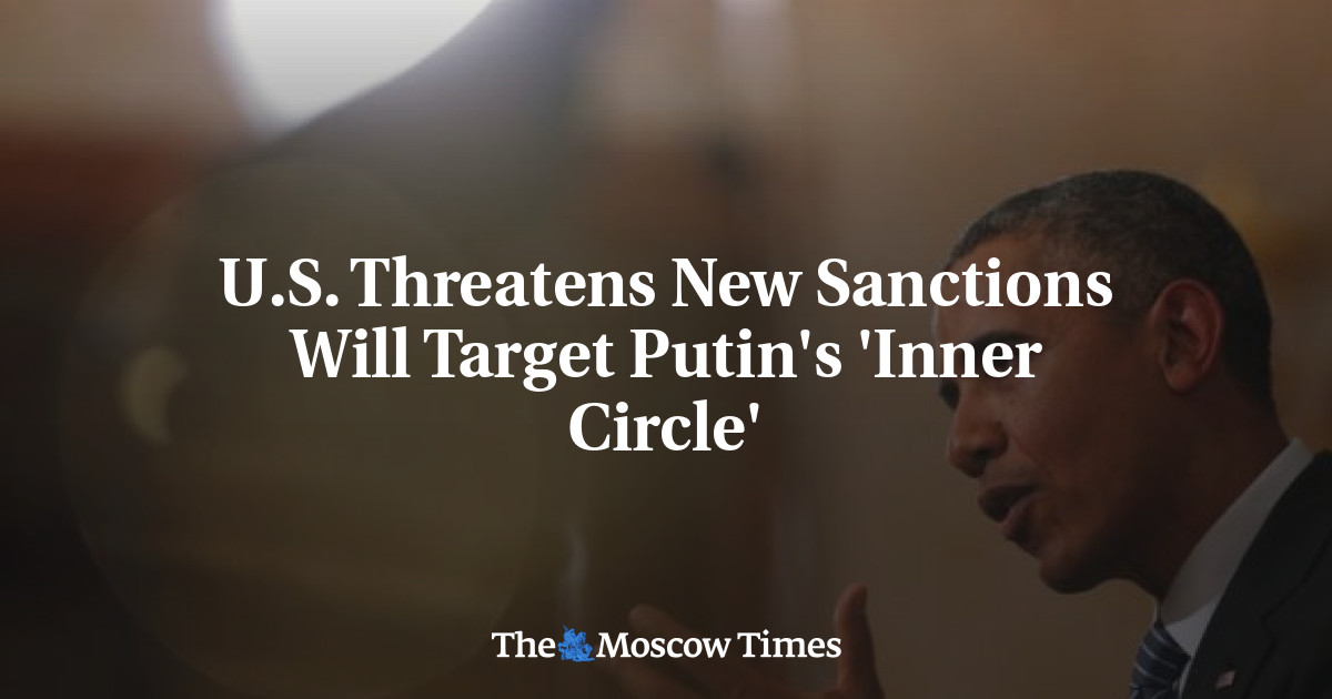 U S Threatens New Sanctions Will Target Putins Inner Circle