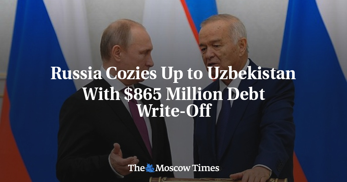 Russia Cozies Up to Uzbekistan With $865 Million Debt Write-Off