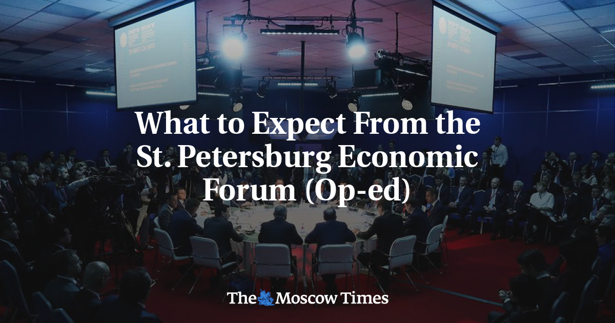 Apa yang diharapkan dari St.  Petersburg Economic Forum (Op-ed)