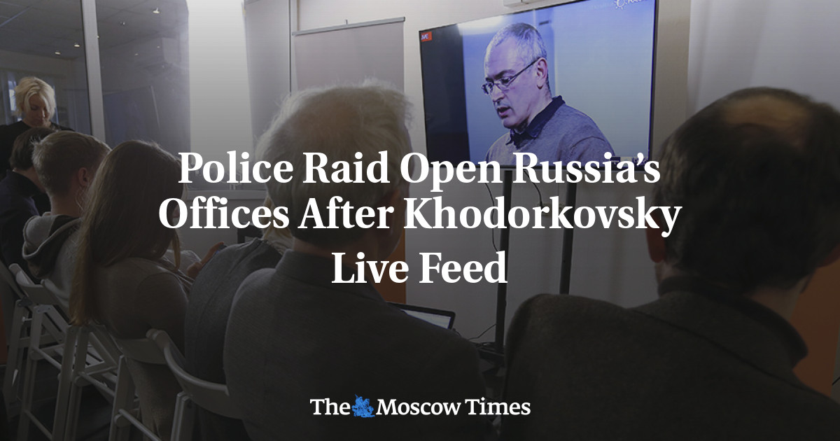 Police Raid Open Russia’s Offices After Khodorkovsky Live Feed - The ...