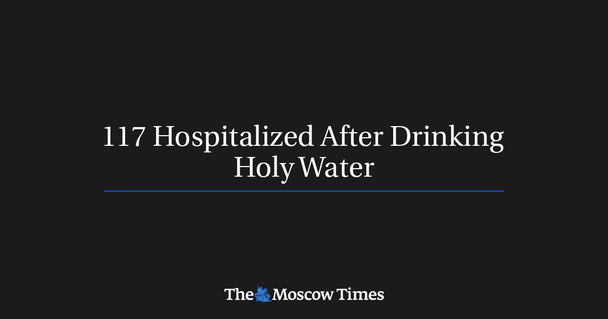 117 Hospitalized After Drinking Holy Water
