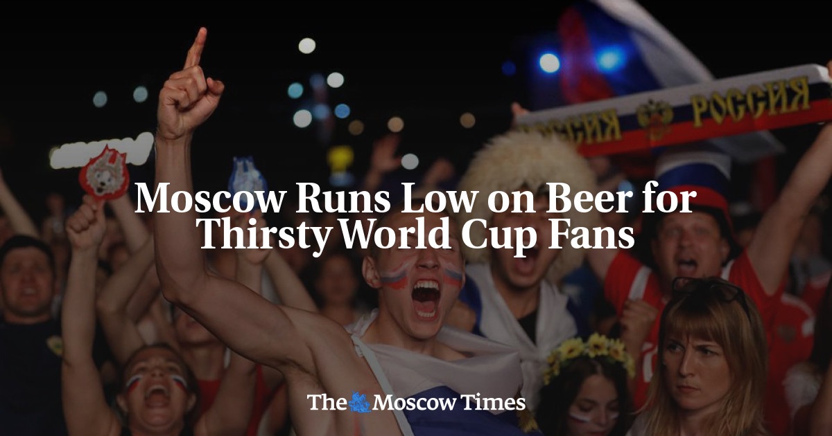 Moskow kehabisan bir untuk para penggemar Piala Dunia yang haus