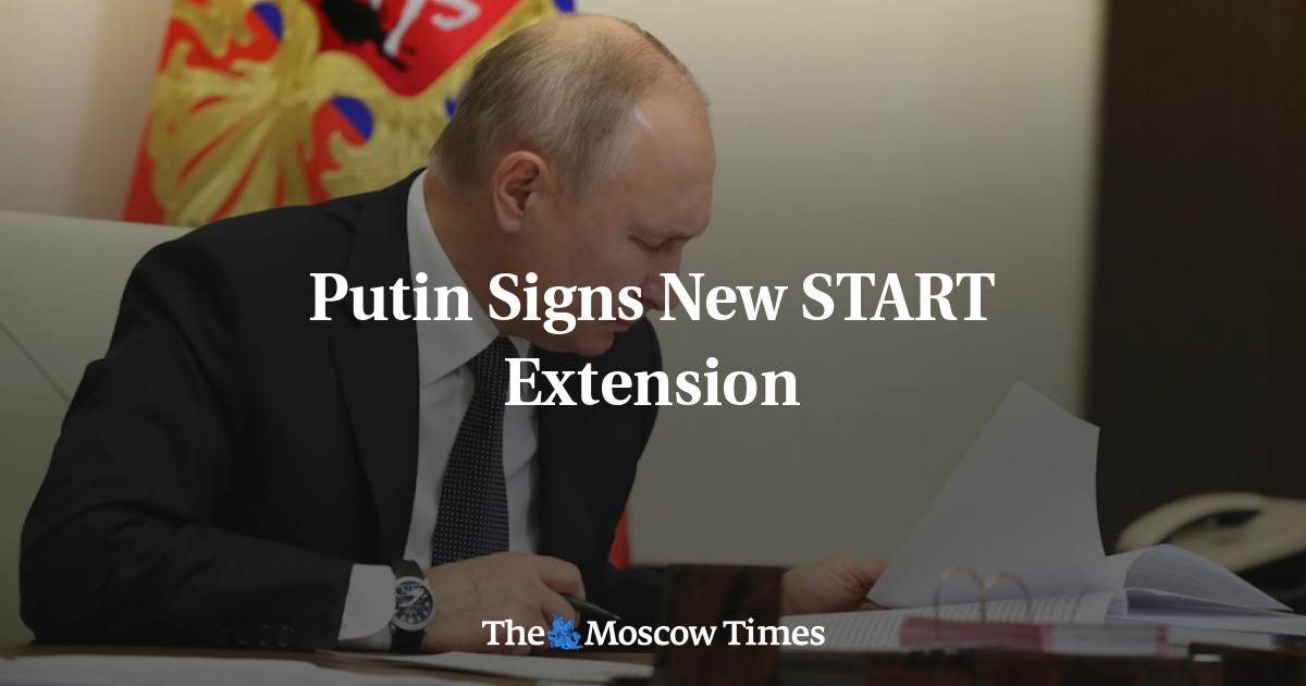 Putin Signs New START Extension - The Moscow Times