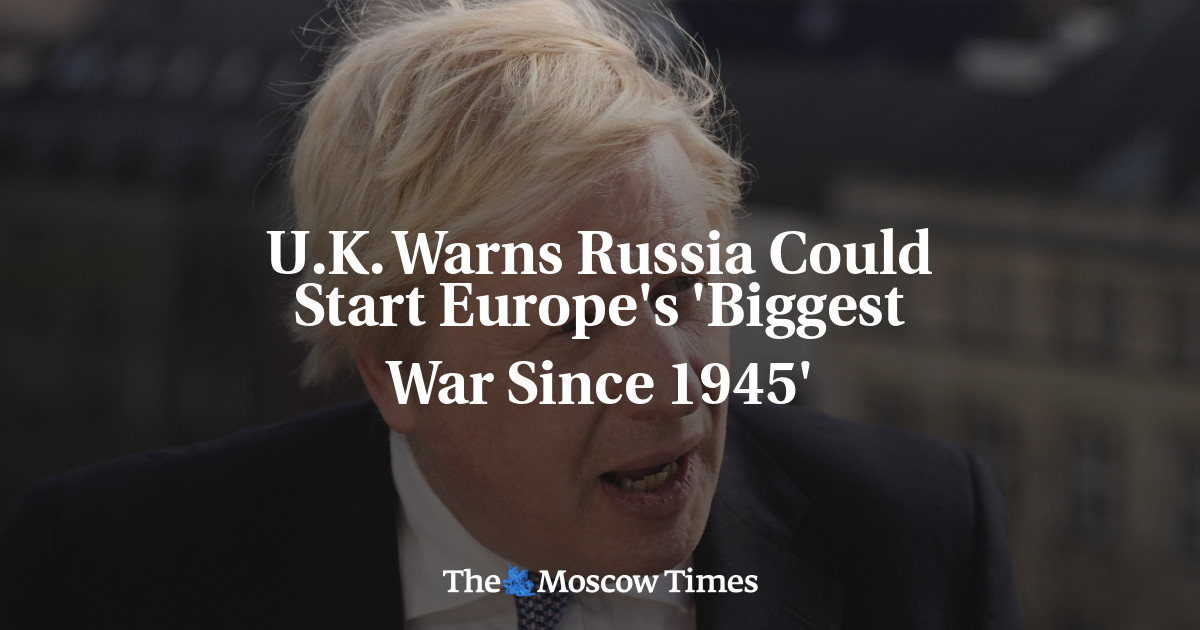 Inggris memperingatkan Rusia dapat memulai ‘perang terbesar Eropa sejak 1945’
