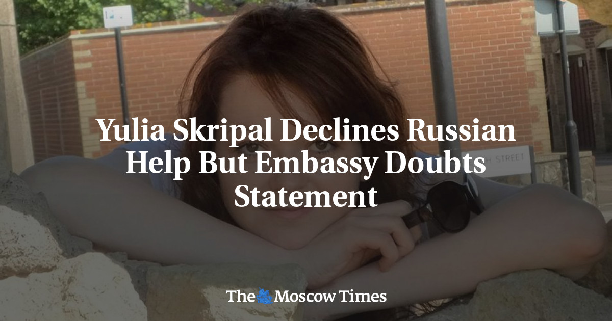 Yulia Skripal menolak bantuan Rusia, tetapi pernyataan kedutaan meragukan