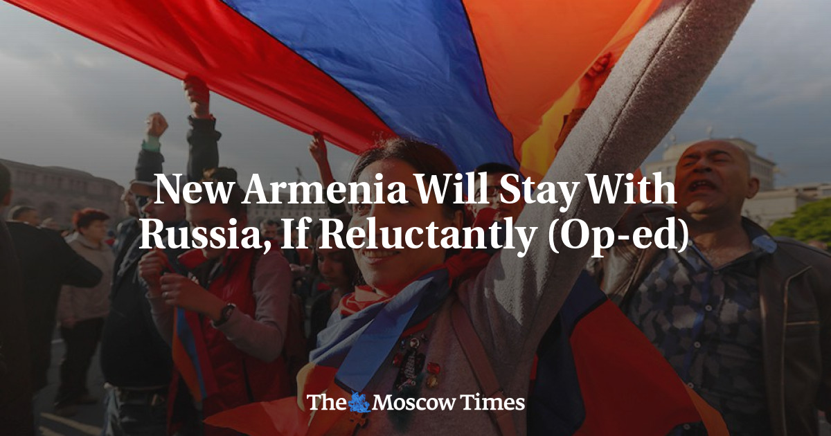 New Armenia Will Stay With Russia, If Reluctantly (Op-ed)