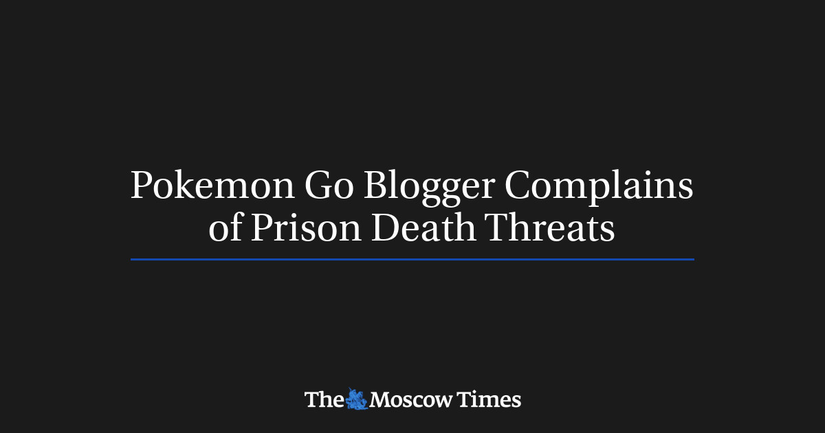 Blogger Pokemon Go Keluhkan Ancaman Kematian di Penjara