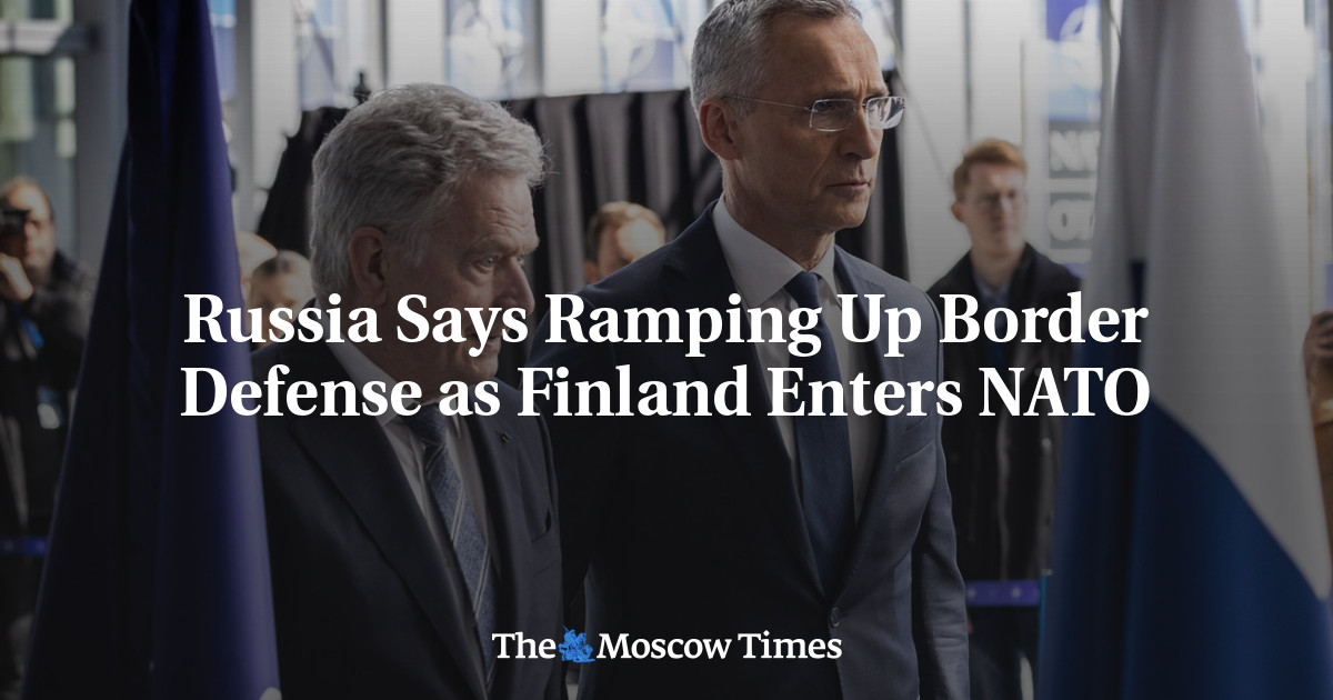 Russland sagt, dass es die Grenzverteidigung verstärkt, während Finnland der NATO beitritt