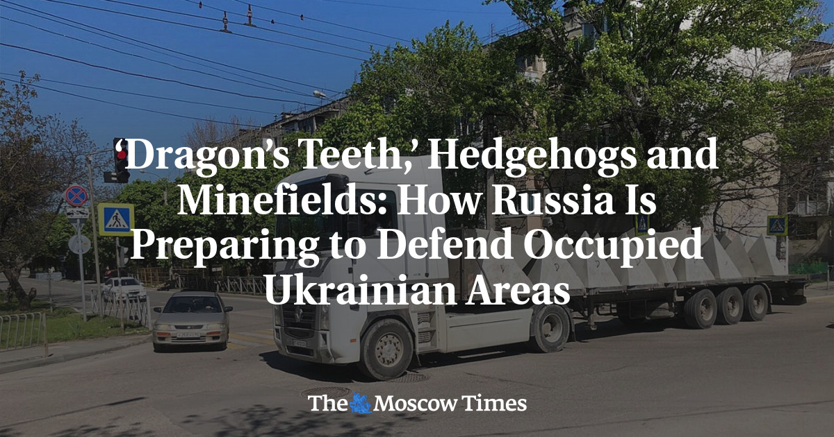 ‘Gigi naga’, landak, dan ladang ranjau: bagaimana Rusia bersiap untuk mempertahankan wilayah pendudukan Ukraina