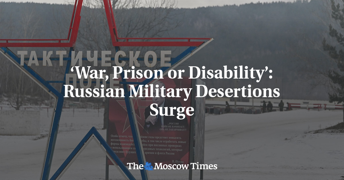 war-prison-or-disability-russian-military-desertions-surge-the-moscow-times
