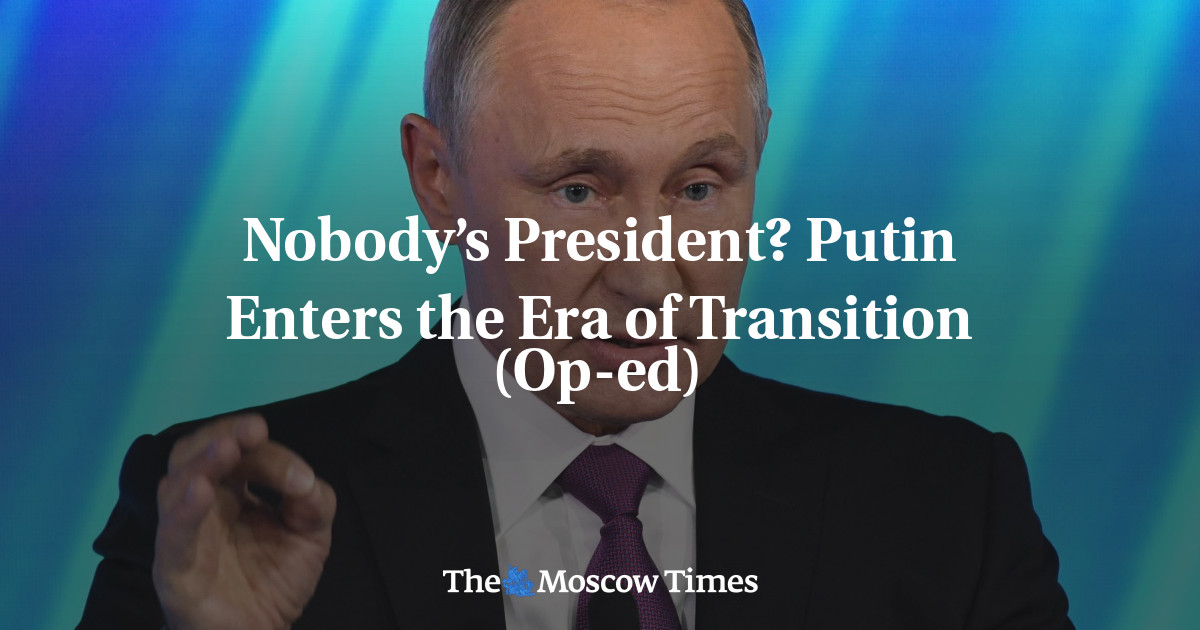 Tidak ada presiden?  Putin Memasuki Era Transisi (Op-ed)